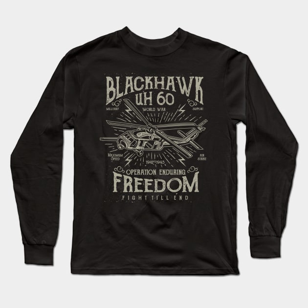 Black Hawk uH 60 Operation Enduring Freedom Fight Till The End Long Sleeve T-Shirt by JakeRhodes